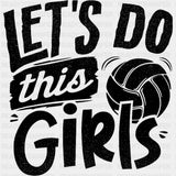 Let's Do This Girls - Volleyball DTF Transfers ready2transfer Dark Color Design (See Imaging)