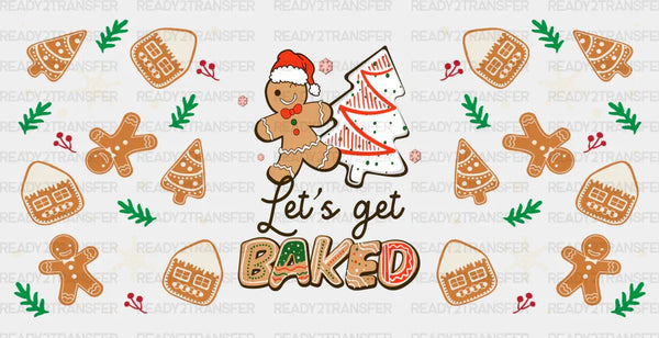 Let's Get Baked - Christmas Cup Wrap UV Sticker Permanent UV DTF Decal