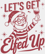 Let’s Get Elfed Up - Christmas DTF Transfer Adult Unisex - S & M (10’’) / Red Color Design (See Imaging)