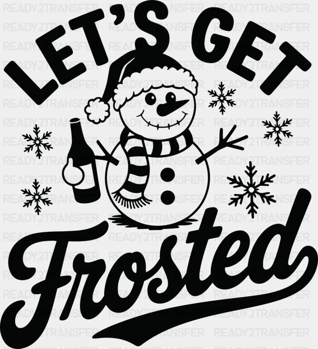 Let’s Get Frosted - Christmas DTF Transfer Adult Unisex - S & M (10’’) / Dark Color Design (See Imaging)