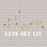 LETS GET LIT LIGHTS DTF Transfer - ready2transfer