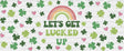 Let’s Get Lucked Up - St Patrick Cup Wrap Uv Sticker Permanent Dtf Decal