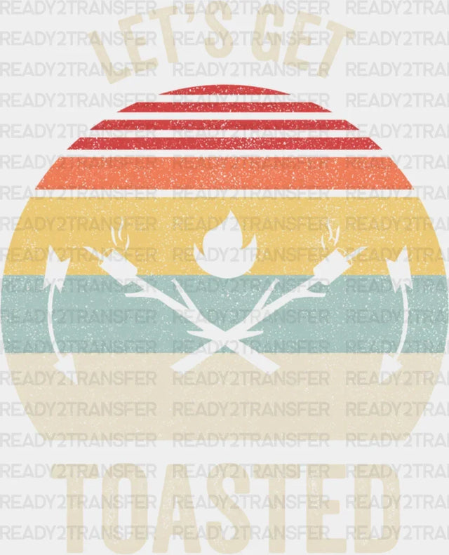 Let’s Get Toasted Dtf Transfer