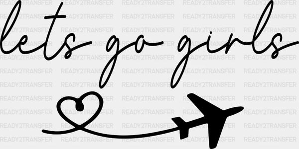 Lets Go Girls DTF Heat Transfer, Vacation Design, Vacay Mode DTF