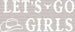 Let's Go Girls Hat DTF Transfer ready2transfer White