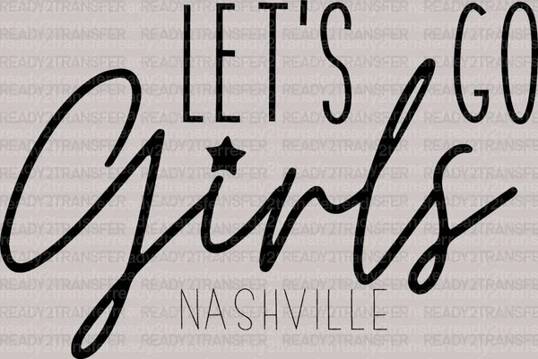 LET'S GO Girls X NASHVILLE DTF Transfer