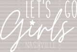 LET'S GO Girls X NASHVILLE DTF Transfer - ready2transfer