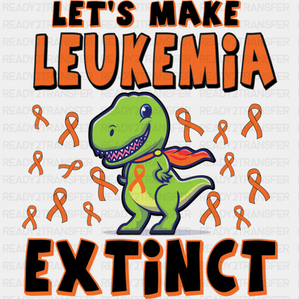 Let's Make Leukemia Extinct, Dinosaur - Leukemia DTF Transfers