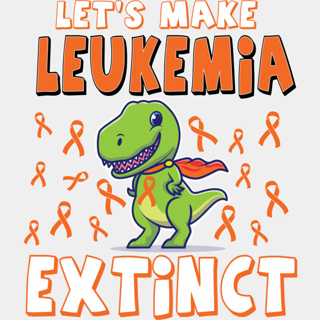 Let's Make Leukemia Extinct, Dinosaur - Leukemia DTF Transfers ready2transfer Light Color Design (See Imaging)