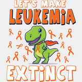 Let's Make Leukemia Extinct, Dinosaur - Leukemia DTF Transfers ready2transfer Light Color Design (See Imaging)