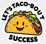 Let’s Tacobout Success - Minimal UV Sticker Permanent UV DTF Decal Light Color Design (See Imaging)