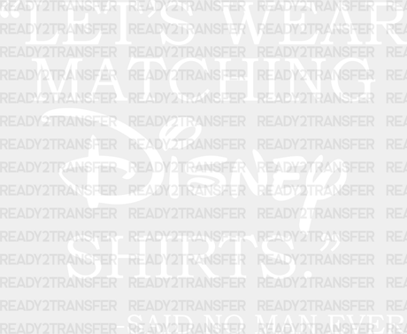 Let’s Wear Matching Disney Shirts Dtf Transfer Adult Unisex - S & M (10’) / White