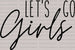 Let's x Go Girls DTF Transfer ready2transfer Black