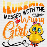 Leukemia Messed With The Wrong Girl - Leukemia DTF Transfers ready2transfer Dark Color Design (See Imaging)