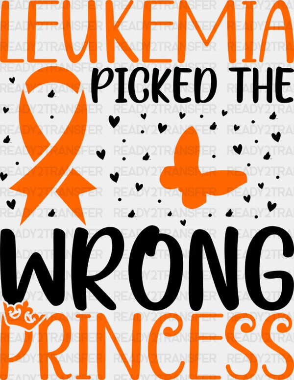 Leukemia Picked Wrong Princess - Leukemia DTF heat transfer