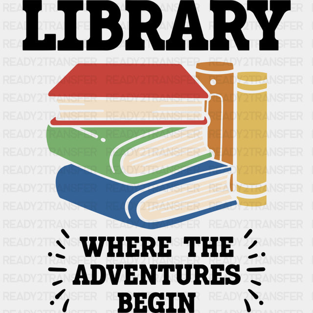 Library Where The Adventures Begin - Librarian DTF Transfers Adult Unisex - S & M (10’’) / Dark Color Design (See