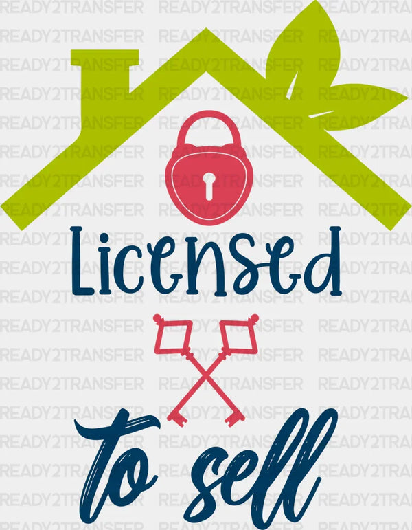 Licensed To Sell Design - Realtor DTF Heat Transfer