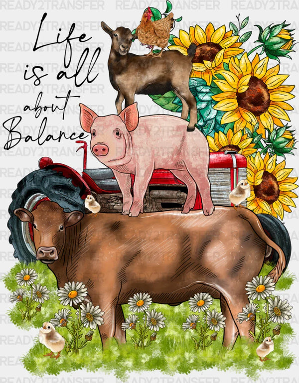 Life Is All About Balance - Farm Animals Iron On DTF Transfer