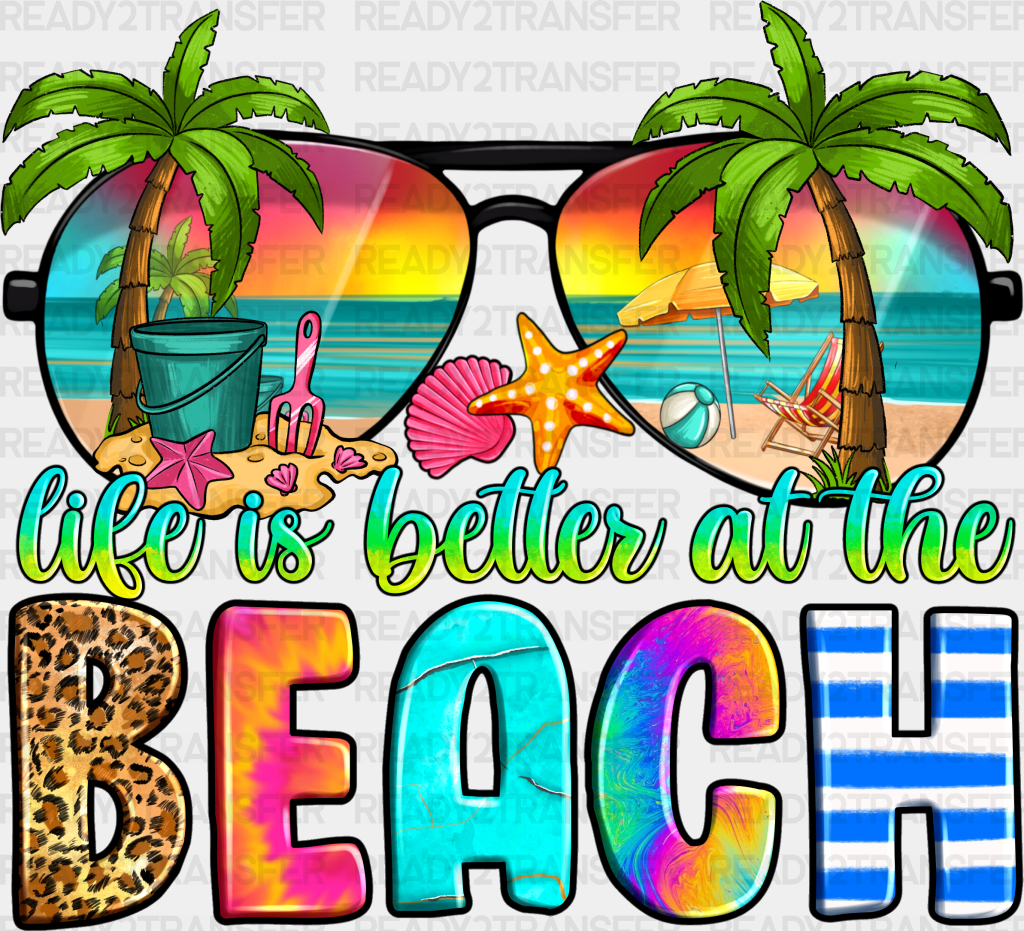 Life Is Better At The Beach Design Summer Dtf Transfer