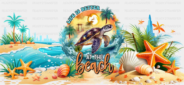 Life Is Better At The Beach Turtle Design - Summer Cup Wrap UV Sticker Permanent UV DTF Decal