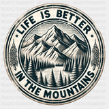 Life Is Better In The Mountains - Hiking DTF Transfers ready2transfer