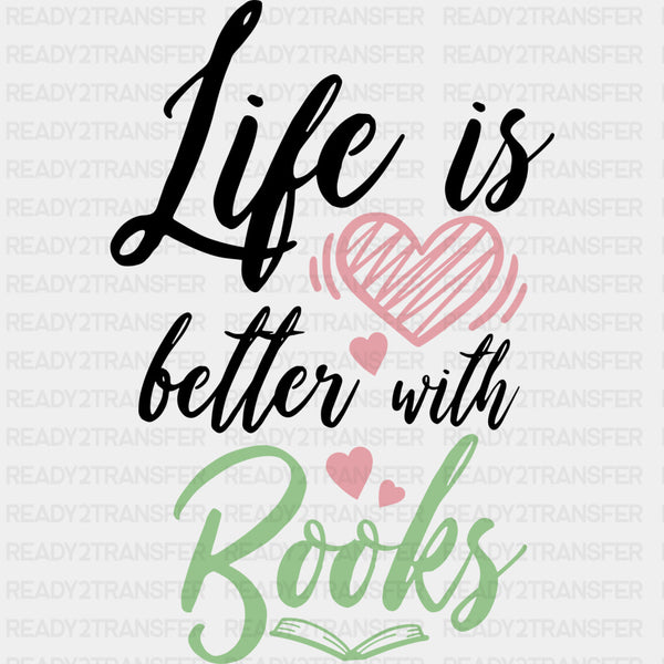 Life Is Better With Books, Cursive Design - Librarian DTF Transfers
