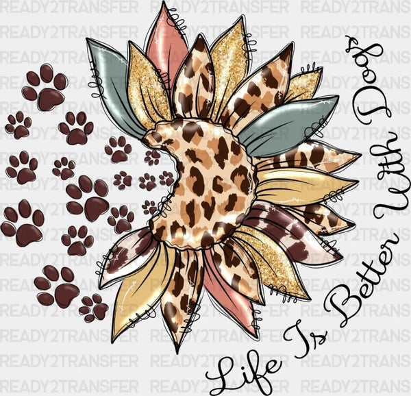 Life İs Better With Dogs DTF Transfer