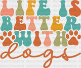 Life Is Better With Dogs Paw Design - Iron On Dtf Transfer