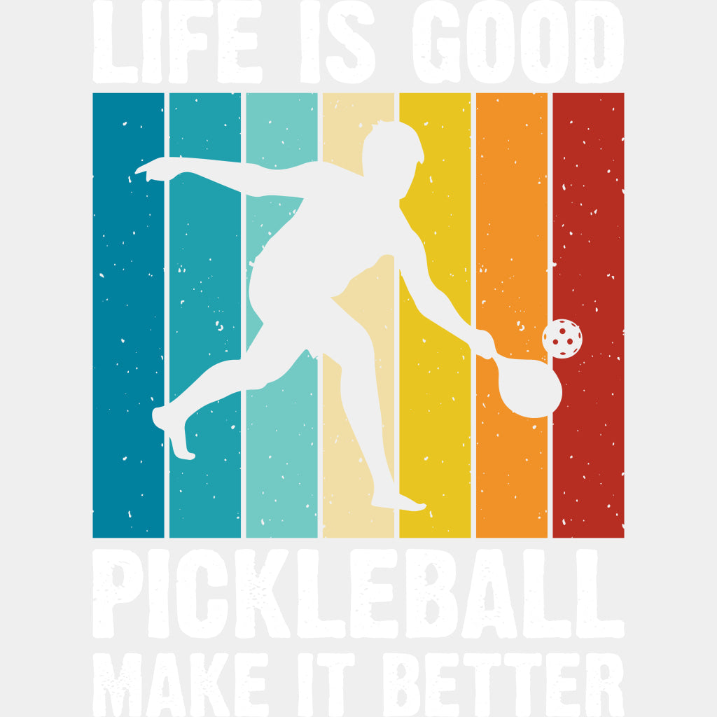 Life Is Good Pickleball Make It Better, B&W - Pickleball DTF Transfers ready2transfer Light Color Design (See Imaging)