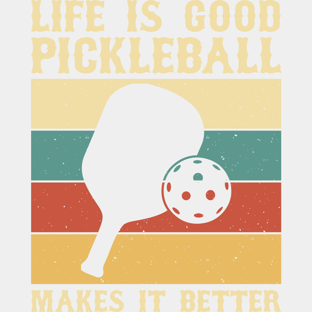 Life Is Good Pickleball Makes It Better, B&W - Pickleball DTF Transfers ready2transfer Light Color Design (See Imaging)