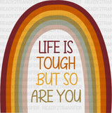 Life Is Tough But So Are You Dtf Transfer