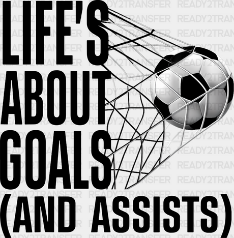 Life’s About Goals - Soccer Dtf Heat Transfer Adult Unisex S & M (10’’) / Black