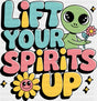 Lift Your Spirits Up - Funny DTF Transfer Adult Unisex - S & M (10’’) / Dark Color Design (See Imaging)