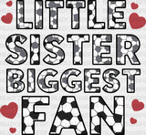 Little Sister Biggest Fan - Soccer Dtf Heat Transfer