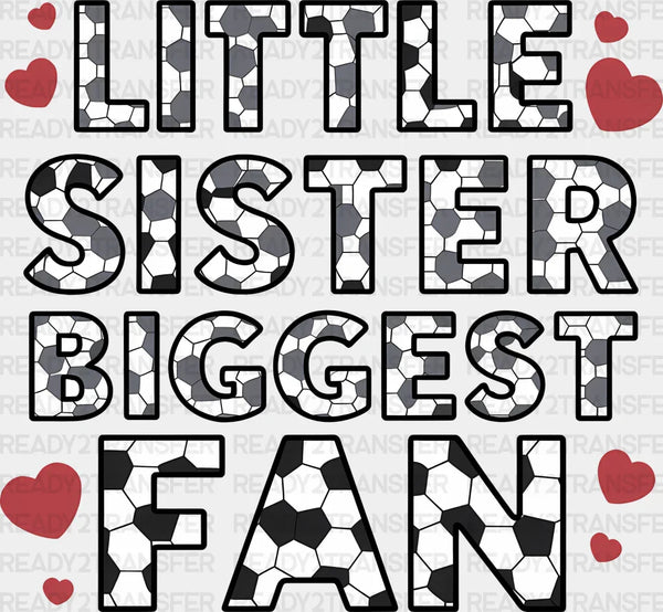 Little Sister Biggest Fan - Soccer DTF Heat Transfer