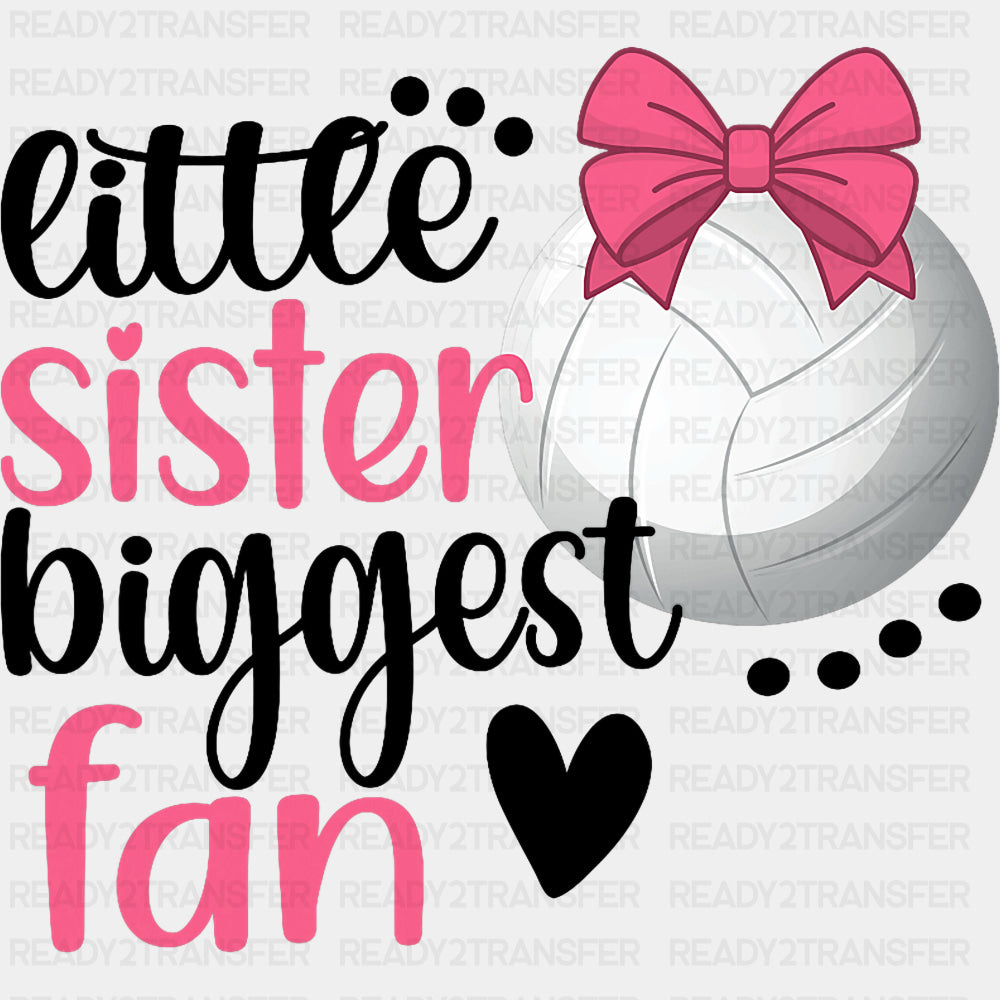 Little Sister Biggest Fan - Volleyball DTF Transfers ready2transfer Dark Color Design (See Imaging)