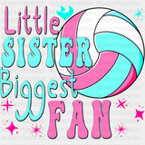 Little Sister Biggest Fan - Volleyball DTF Transfers ready2transfer Dark Color Design (See Imaging)