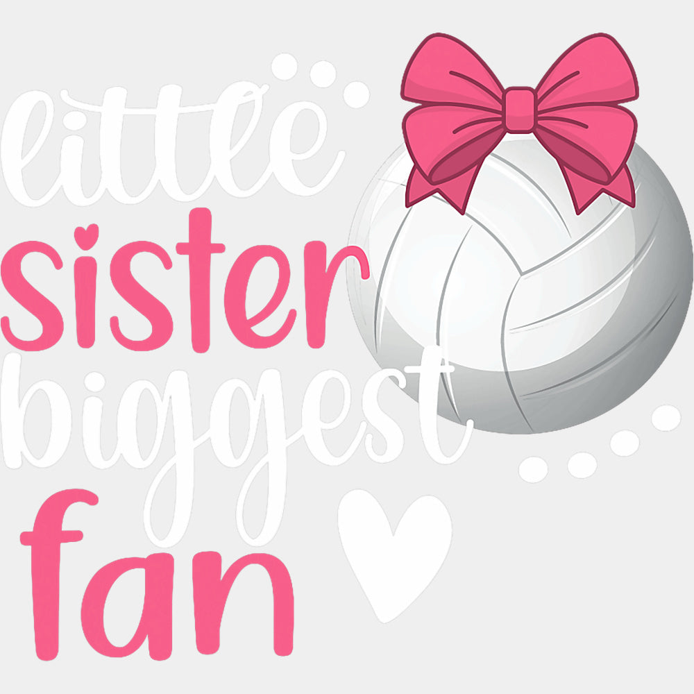 Little Sister Biggest Fan - Volleyball DTF Transfers ready2transfer Light Color Design (See Imaging)