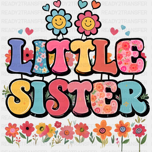 Little Sister, Flowers - Sister DTF Transfers ready2transfer Dark Color Design (See Imaging)