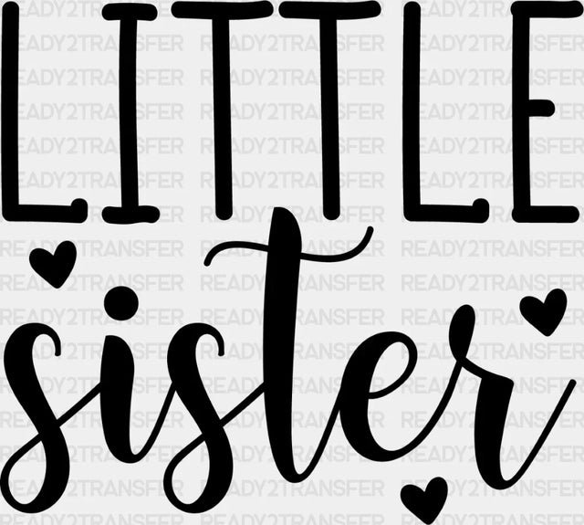 Little Sister Heart Design - Dtf Heat Transfer Adult Unisex S & M (10’’) / Dark Color (See Imaging)