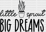 Little Sprout Big Dreams - Plants Dtf Heat Transfer Adult Unisex S & M (10’’) / Dark Color