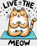 Live In The Meow - Yoga DTF Heat Transfer ready2transfer Black