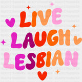 Live Laugh Lesbian - Lesbian DTF Transfers ready2transfer
