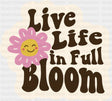 Live Life In Full Bloom - Minimal UV Sticker Permanent UV DTF Decal