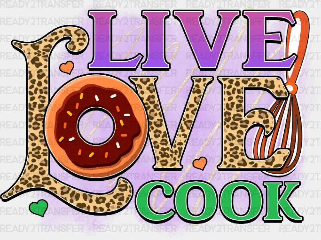 Live Love Cook Dtf Transfer