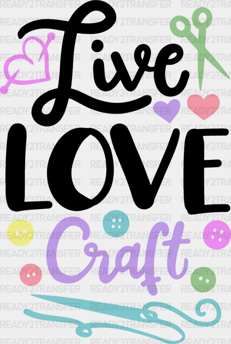 Live Love Craft - Crafting Dtf Heat Transfer Adult Unisex S & M (10’’) / Dark Color Design (See