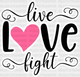 Live Love Fight - Cancer Dtf Transfer Adult Unisex S & M (10’’) / Light Color Design (See Imaging)