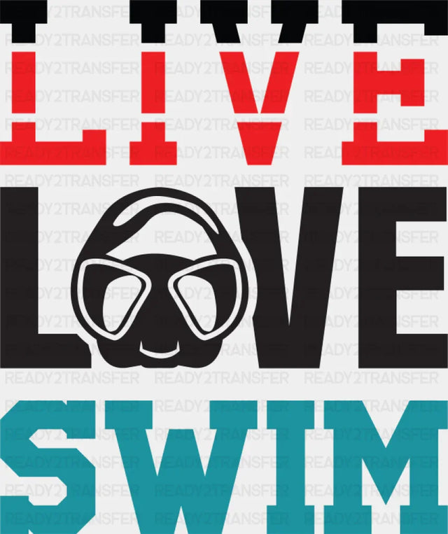 Live Love Swim - Swimming DTF Transfer Adult Unisex - S & M (10’’) / Dark Color Design (See Imaging)