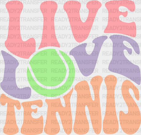 Live Love Tennis - Dtf Heat Transfer