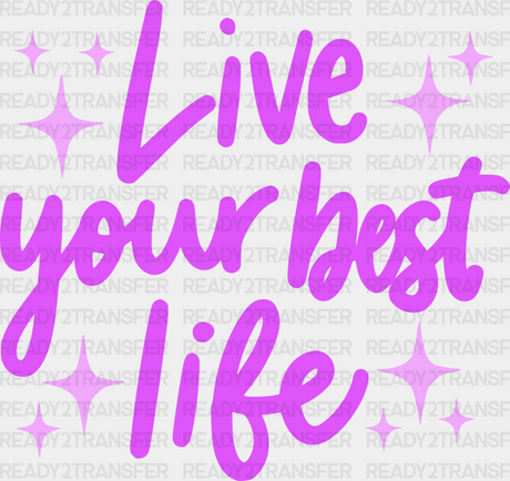 Live Your Best Life Purple Cursive Design - Quotes Dtf Transfer